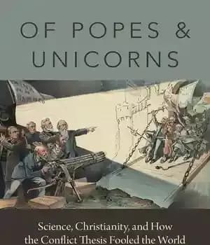 دانلود کتاب Of Popes and Unicorns: Science, Christianity, and How the Conflict Thesis Fooled the World – پاپ ها و…