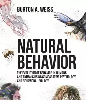دانلود کتاب Natural Behavior: The Evolution of Behavior in Humans and Animals using Comparative Psychology and Behavioral Biology – رفتار…