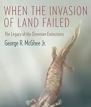 دانلود کتاب When the Invasion of Land Failed: The Legacy of the Devonian Extinctions – هنگامی که حمله به سرزمین…