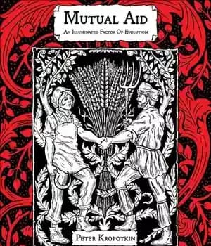 دانلود کتاب Mutual Aid: A Factor of Evolution – کمک متقابل: یک عامل تکامل