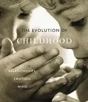 دانلود کتاب The Evolution of Childhood: Relationships, Emotion, Mind – تکامل دوران کودکی: روابط، احساسات، ذهن