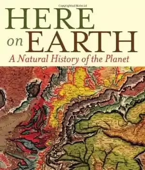 دانلود کتاب Here on Earth: A Natural History of the Planet – اینجا روی زمین: تاریخ طبیعی سیاره