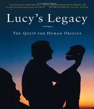 دانلود کتاب Lucy’s Legacy: The Quest for Human Origins – میراث لوسی: جست و جو برای ریشه های انسانی