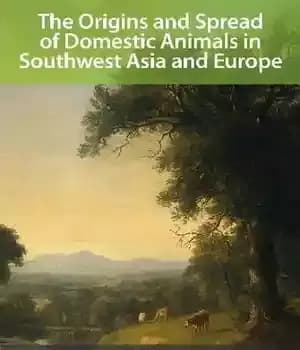دانلود کتاب Origins and Spread of Domestic Animals in Southwest Asia and Europe – خاستگاه و گسترش حیوانات اهلی در…