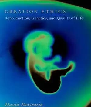 دانلود کتاب Creation Ethics: Reproduction, Genetics, and Quality of Life – اخلاق خلقت: تولید مثل، ژنتیک و کیفیت زندگی