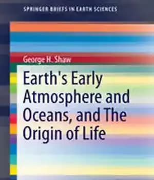 دانلود کتاب Earth’s Early Atmosphere and Oceans, and The Origin of Life – جو اولیه زمین و اقیانوس ها و…