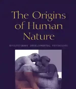 دانلود کتاب The Origins of Human Nature: Evolutionary Developmental Psychology – ریشه های طبیعت انسان: روانشناسی تکاملی تکاملی