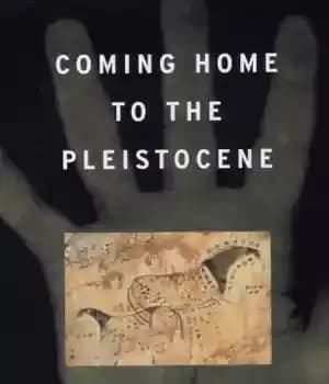 دانلود کتاب Coming home to the Pleistocene – بازگشت به خانه به دوران پلیستوسن — تصویر ۲