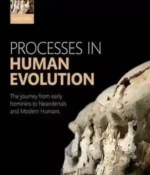 دانلود کتاب Processes in human evolution : the journey from early hominins to Neanderthals and modern humans – فرآیندهای تکامل…