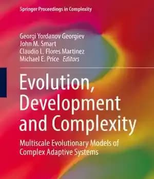 دانلود کتاب Evolution, Development and Complexity: Multiscale Evolutionary Models of Complex Adaptive Systems – تکامل، توسعه و پیچیدگی: مدلهای تکاملی…
