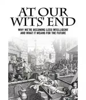 دانلود کتاب At Our WitsÖ End: Why WeÖre Becoming Less Intelligent and What it Means for the Future – در…