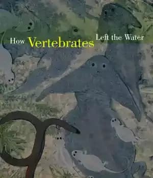 دانلود کتاب How Vertebrates Left the Water – مهره داران چگونه آب را ترک کردند