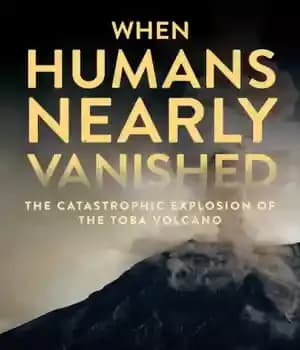 دانلود کتاب When humans nearly vanished: the catastrophic explosion of the Toba supervolcano – زمانی که انسان ها تقریبا ناپدید…