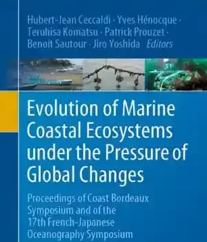 دانلود کتاب Evolution of Marine Coastal Ecosystems under the Pressure of Global Changes: Proceedings of Coast Bordeaux Symposium and of…
