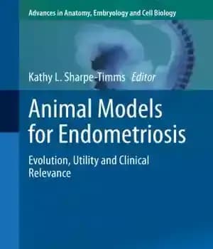 دانلود کتاب Animal Models for Endometriosis: Evolution, Utility and Clinical Relevance – مدل های حیوانی برای اندومتریوز: تکامل، سودمندی و…