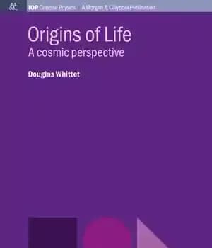 دانلود کتاب Origins of Life: A cosmic perspective – ریشه های زندگی: دیدگاه کیهانی