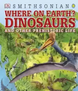دانلود کتاب Dinosaurs and Other Prehistoric Life: The Amazing History of EarthÖs Most Incredible Animals – دایناسورها و دیگر حیات…