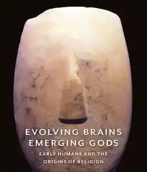 دانلود کتاب Evolving brains, emerging gods: early humans and the origins of religion – مغزهای در حال تکامل، خدایان در…