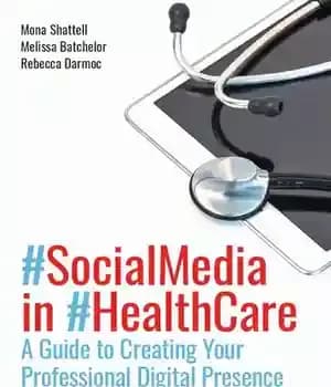دانلود کتاب Social Media in Health Care: A Guide to Creating Your Professional Digital Presence – رسانه های اجتماعی در…