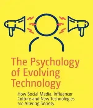 دانلود کتاب The Psychology of Evolving Technology: How Social Media, Influencer Culture and New Technologies are Altering Society – روانشناسی…