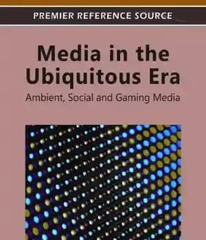 دانلود کتاب Media in the Ubiquitous Era: Ambient, Social and Gaming Media (Premier Reference Source) – رسانه ها در عصر…