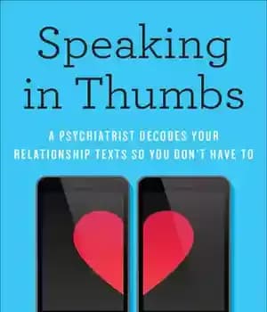 دانلود کتاب Speaking in Thumbs: A Psychiatrist Decodes Your Relationship Texts So You Don’t Have To – صحبت کردن با…
