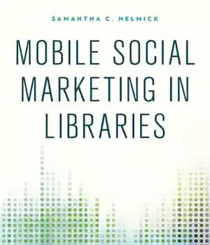 دانلود کتاب Mobile Social Marketing in Libraries – بازاریابی اجتماعی موبایلی در کتابخانه ها