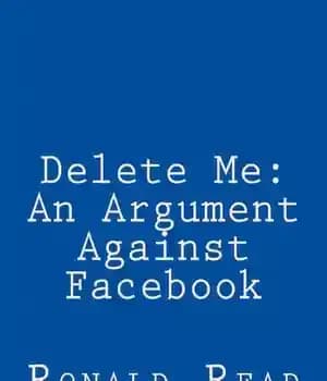 دانلود کتاب Delete Me: An Argument Against Facebook – Delete Me: An Argument Against Facebook
