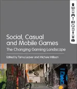 دانلود کتاب Social, Casual and Mobile Games: The Changing Gaming Landscape – بازی های اجتماعی، گاه به گاه و موبایل:…