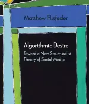 دانلود کتاب Algorithmic Desire: Toward a New Structuralist Theory of Social Media – میل الگوریتمی: به سوی یک نظریه ساختارگرایانه…