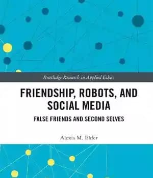 دانلود کتاب Friendship, Robots, and Social Media: False Friends and Second Selves – دوستی، ربات ها و رسانه های اجتماعی:…