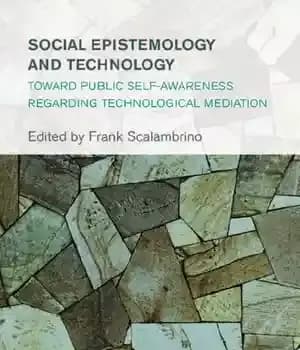 دانلود کتاب Social Epistemology and Technology: Toward Public Self-Awareness Regarding Technological Mediation – معرفت شناسی اجتماعی و فناوری: به سوی…