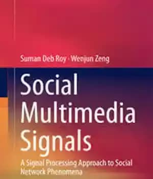 دانلود کتاب Social Multimedia Signals: A Signal Processing Approach to Social Network Phenomena – سیگنال های چند رسانه ای اجتماعی:…
