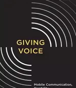 دانلود کتاب Giving Voice: Mobile Communication, Disability, and Inequality – صدا دادن: ارتباطات موبایلی، ناتوانی و نابرابری