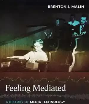دانلود کتاب Feeling Mediated: A History of Media Technology and Emotion in America – احساس واسطه: تاریخچه فناوری رسانه و…