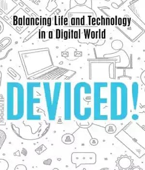 دانلود کتاب Deviced!: balancing life and technology in a digital world – Deviced!: تعادل بین زندگی و فناوری در دنیای…