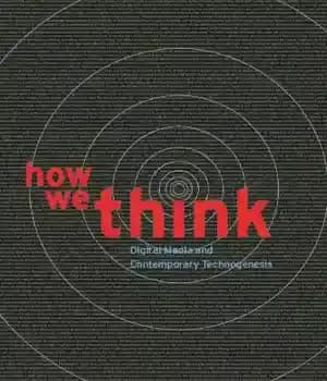دانلود کتاب How we think: digital media and contemporary technogenesis – چگونه فکر می کنیم: رسانه های دیجیتال و تکنولوژی…
