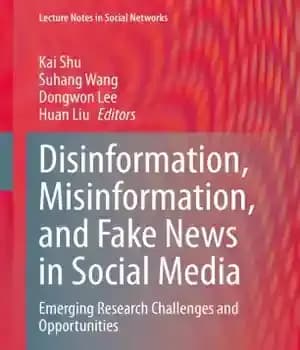 دانلود کتاب Disinformation, Misinformation, and Fake News in Social Media: Emerging Research Challenges and Opportunities – اطلاعات نادرست، اطلاعات نادرست…