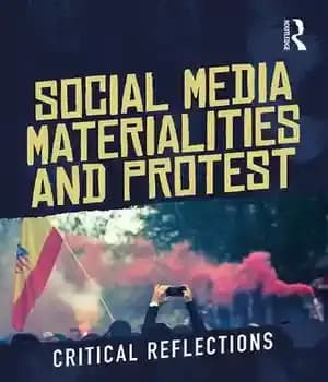دانلود کتاب Social Media Materialities and Protest: Critical Reflections – اهمیت رسانه های اجتماعی و اعتراض: بازتاب های انتقادی