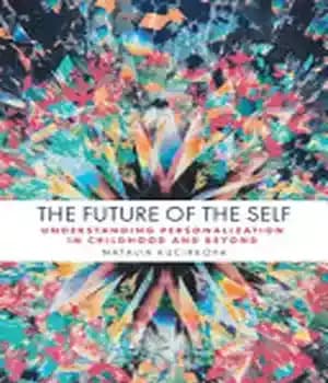 دانلود کتاب The Future of the Self: Understanding Personalization in Childhood and Beyond – آینده خود: درک شخصی سازی در…