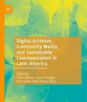 دانلود کتاب Digital Activism, Community Media, And Sustainable Communication In Latin America – فعالیت دیجیتال، رسانه های اجتماعی، و ارتباطات…