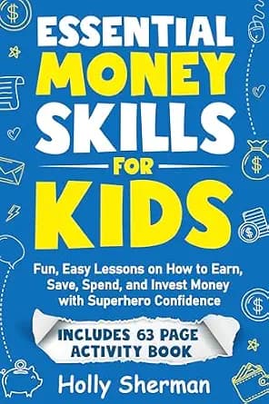 و دانلود نسخه کامل کتاب زبان اصلی Essential Money Skills for Kids: Fun, Easy Lessons on How to Earn, Save, Spend, and Invest Money with Superhero Confidence (FinLit Fast Track) | دانلود کتاب خارج