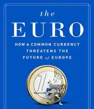 دانلود کتاب The Euro: How a Common Currency Threatens the Future of Europe – یورو: چگونه یک ارز رایج آینده…