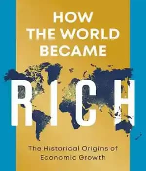 دانلود کتاب How the World Became Rich: The Historical Origins of Economic Growth – چگونه جهان ثروتمند شد: ریشه های…