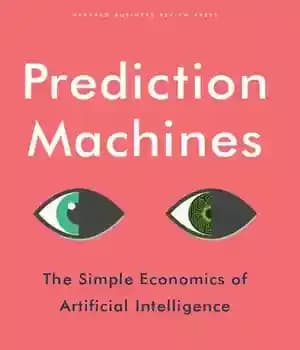 دانلود کتاب Prediction Machines: The Simple Economics Of Artificial Intelligence – ماشینهای پیشبینی: اقتصاد ساده هوش مصنوعی