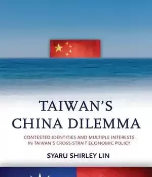 دانلود کتاب Taiwan’s China Dilemma: Contested Identities and Multiple Interests in Taiwan’s Cross-Strait Economic Policy – معضل چین تایوان: هویت…