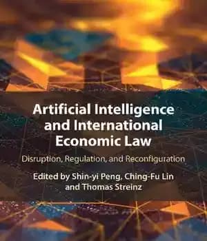 دانلود کتاب Artificial Intelligence And International Economic Law: Disruption, Regulation, And Reconfiguration – هوش مصنوعی و حقوق بینالملل اقتصاد: اختلال،…