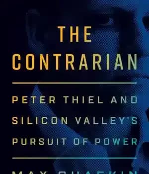 دانلود کتاب The Contrarian: Peter Thiel and Silicon Valley’s Pursuit of Power – The Contrarian: پیتر تیل و دره سیلیکون…