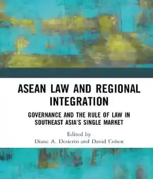 دانلود کتاب ASEAN Law and Regional Integration: Governance and the Rule of Law in Southeast AsiaÖs Single Market – قانون…