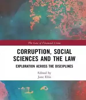دانلود کتاب Corruption, Social Sciences and the Law: Exploration across the disciplines – فساد، علوم اجتماعی و قانون: کاوش در…